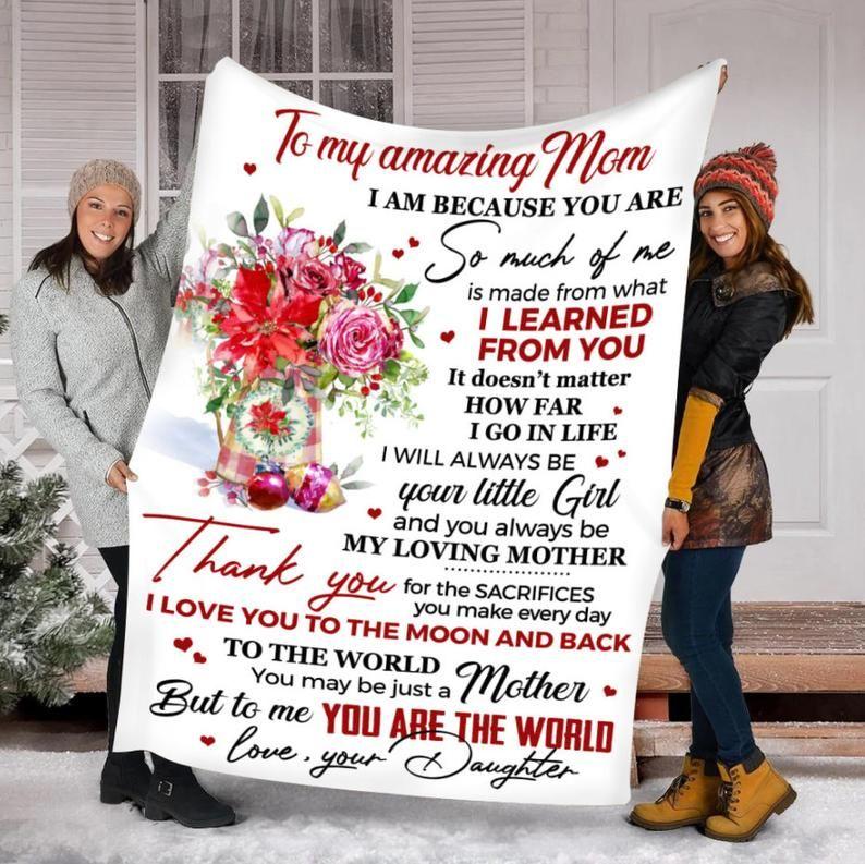 To My Amazing Mom I Am Because You Are Mothers Day For Mom Mothers Day Daughter To Mom For Mom Fleece Quilt Blanket Personalized Home Decor