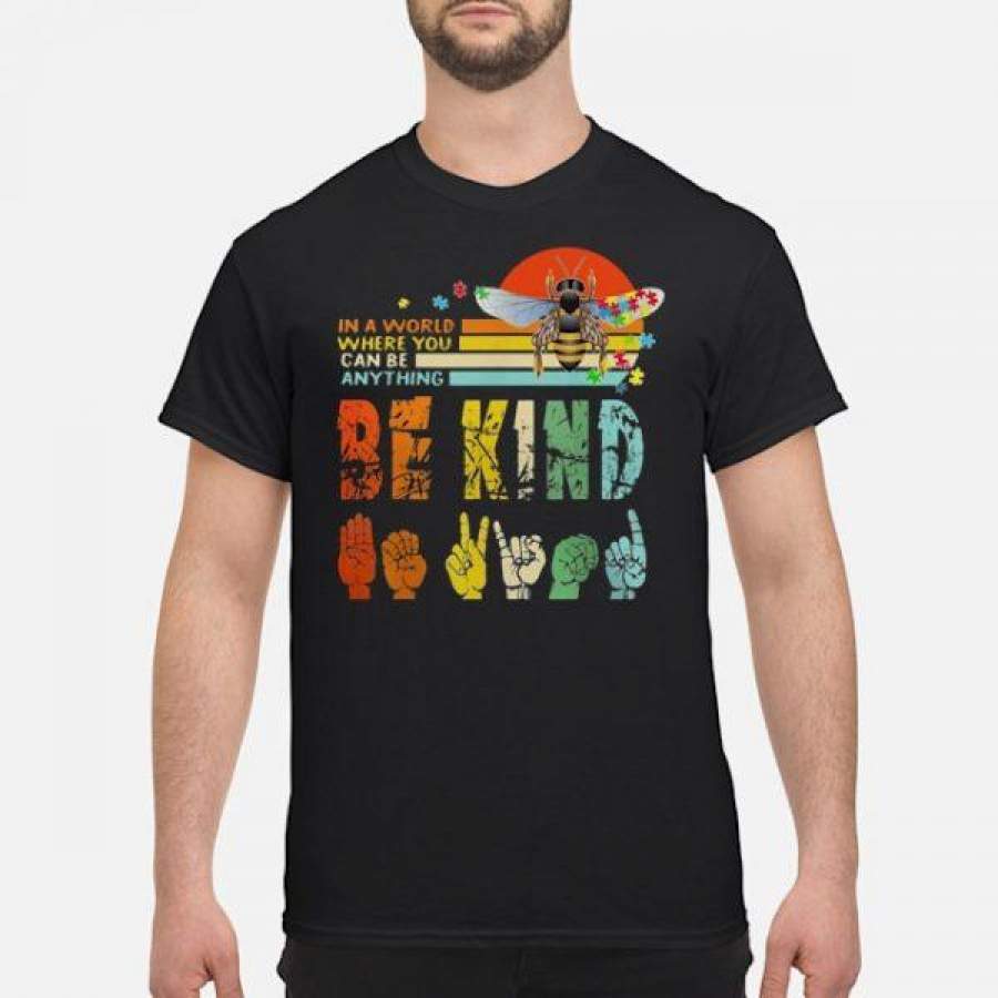 Signature Language In A World Where You Can Be Anything Be Kind Vintage Shirt