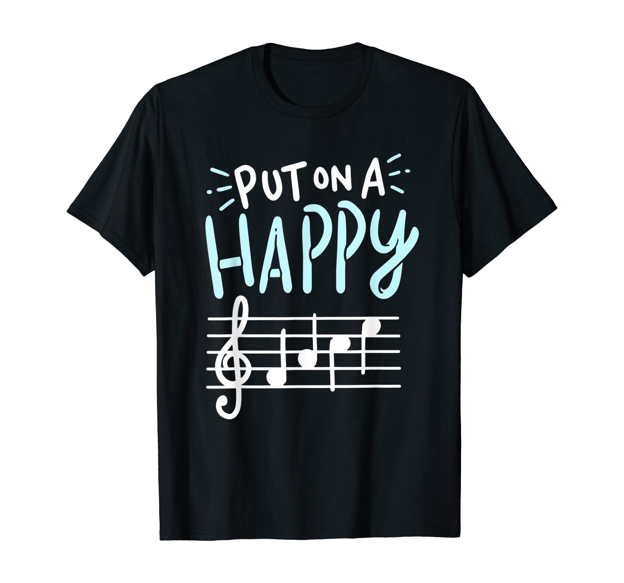 Put On A Happy Face Music – Funny Music Teacher T-Shirt