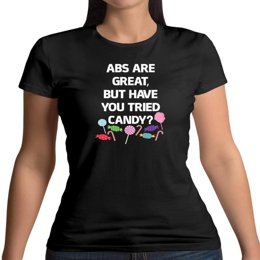 Abs Are Great, Candy Womens T-Shirt