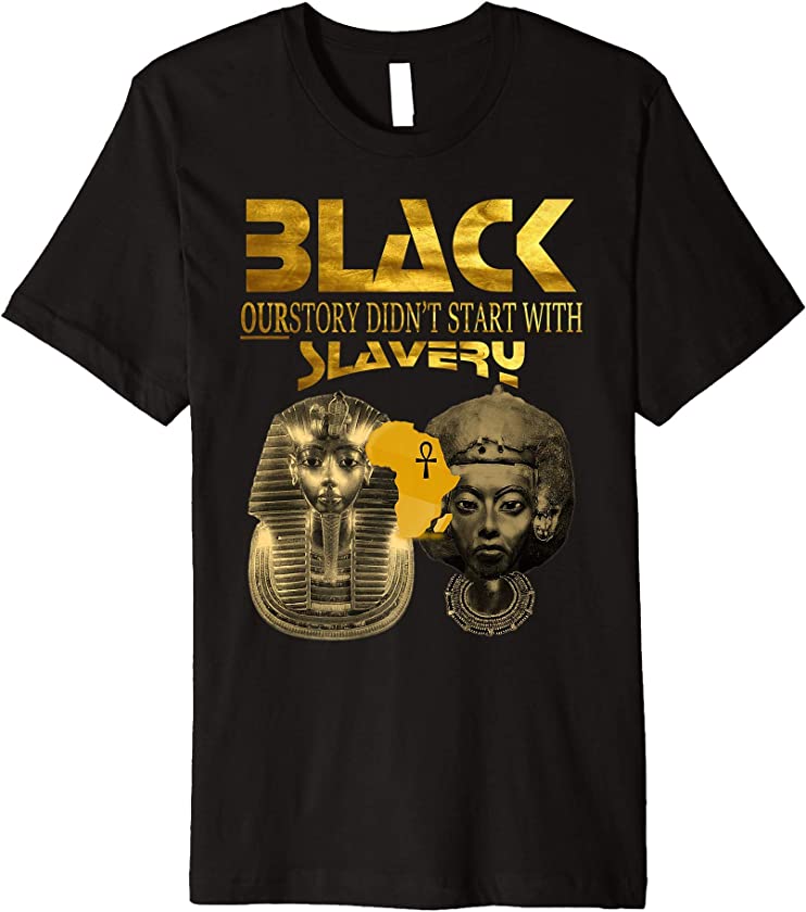 PROUD BLACK AFRICAN HISTORY OUR STORY Premium T-Shirt