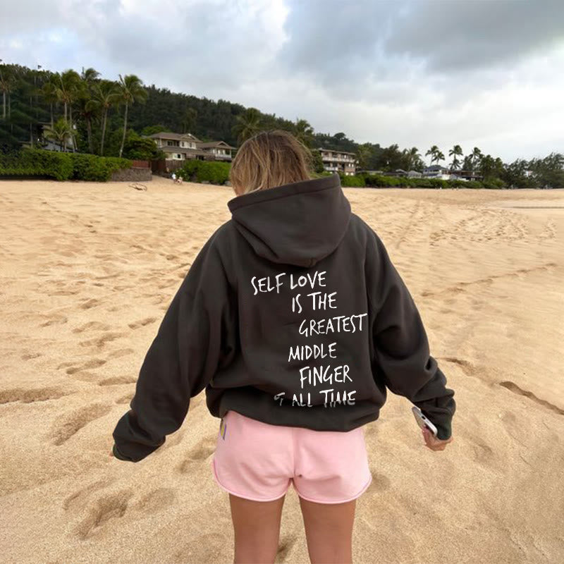 Self Love Is The Greatest Middle Finger Of All Time Print Hoodie