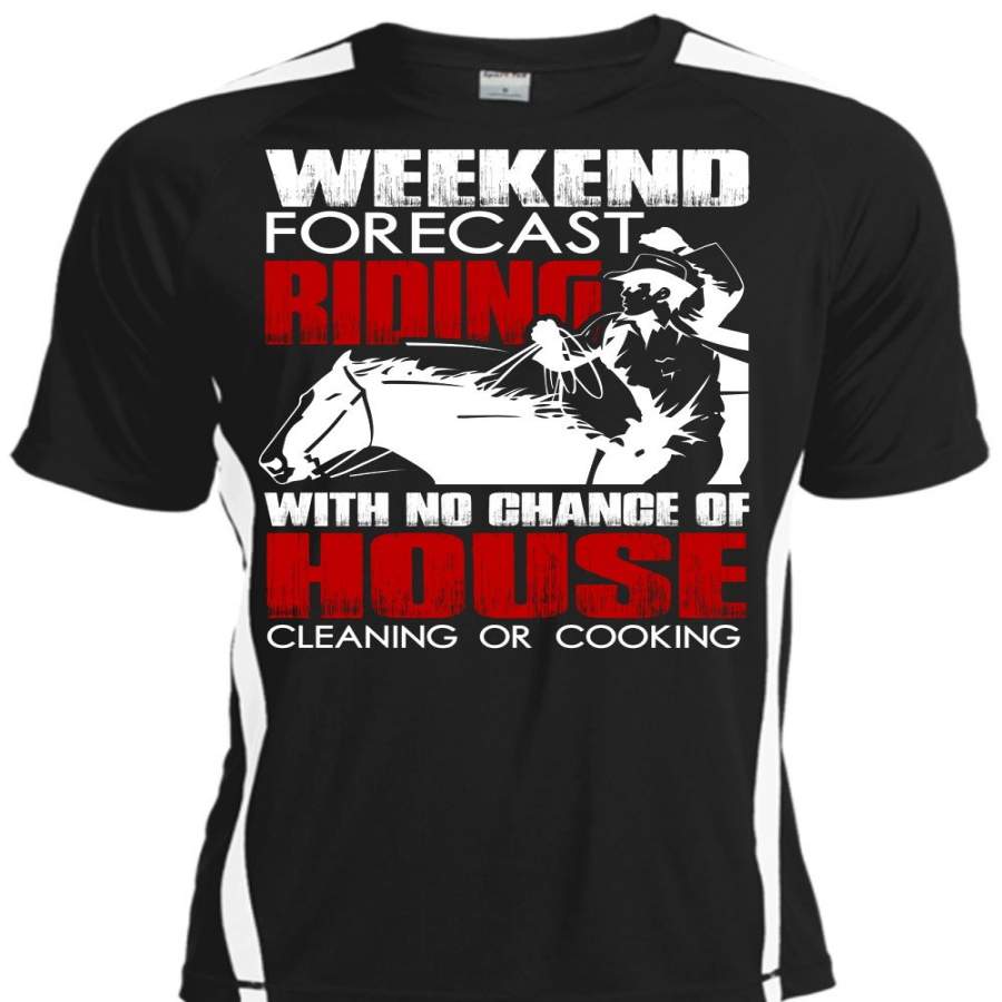 Weekend Forecast Riding T Shirt, House Cleaning T Shirt, Cool Shirt