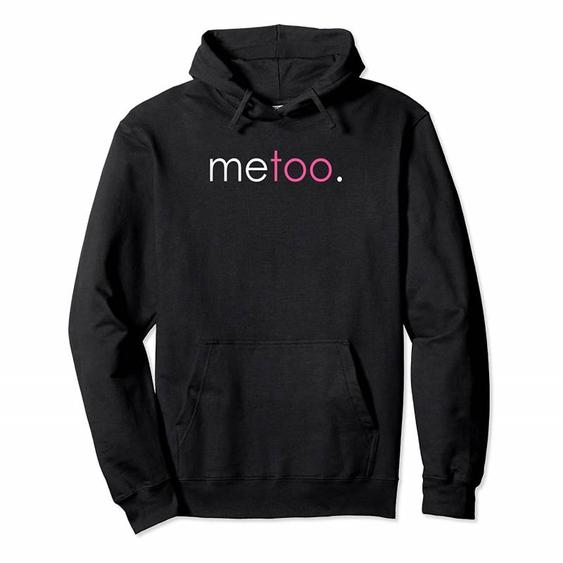 #MeToo Me Too Sexual Harassment Assault Awareness Tshirt Pullover Hoodie