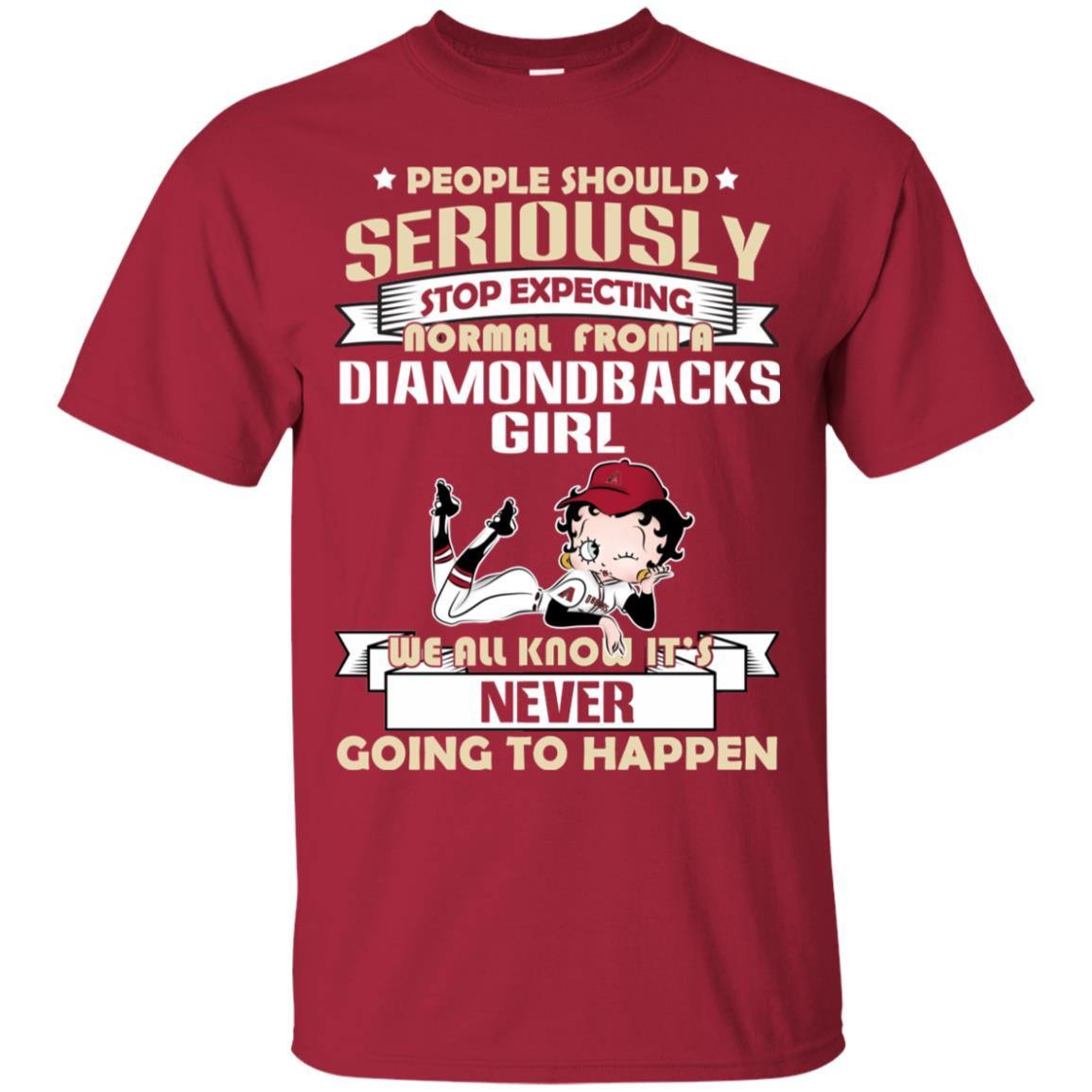 People Should Seriously Stop Expecting Normal From An Arizona Diamondbacks Tshirt For Fan