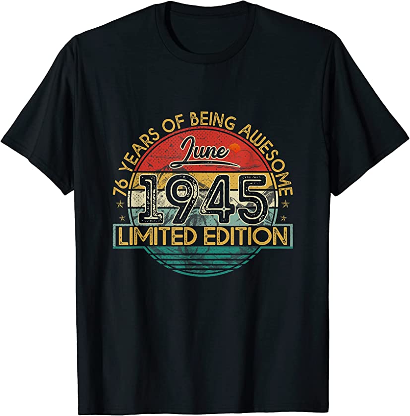 Vintage Retro June 1945 76th Birthday Gift 76 Years Old T-Shirt