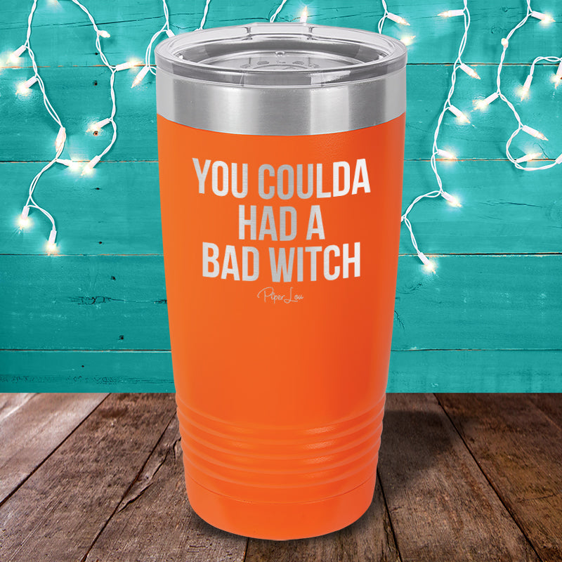 You Coulda Had A Bad Witch Laser Etched Tumbler