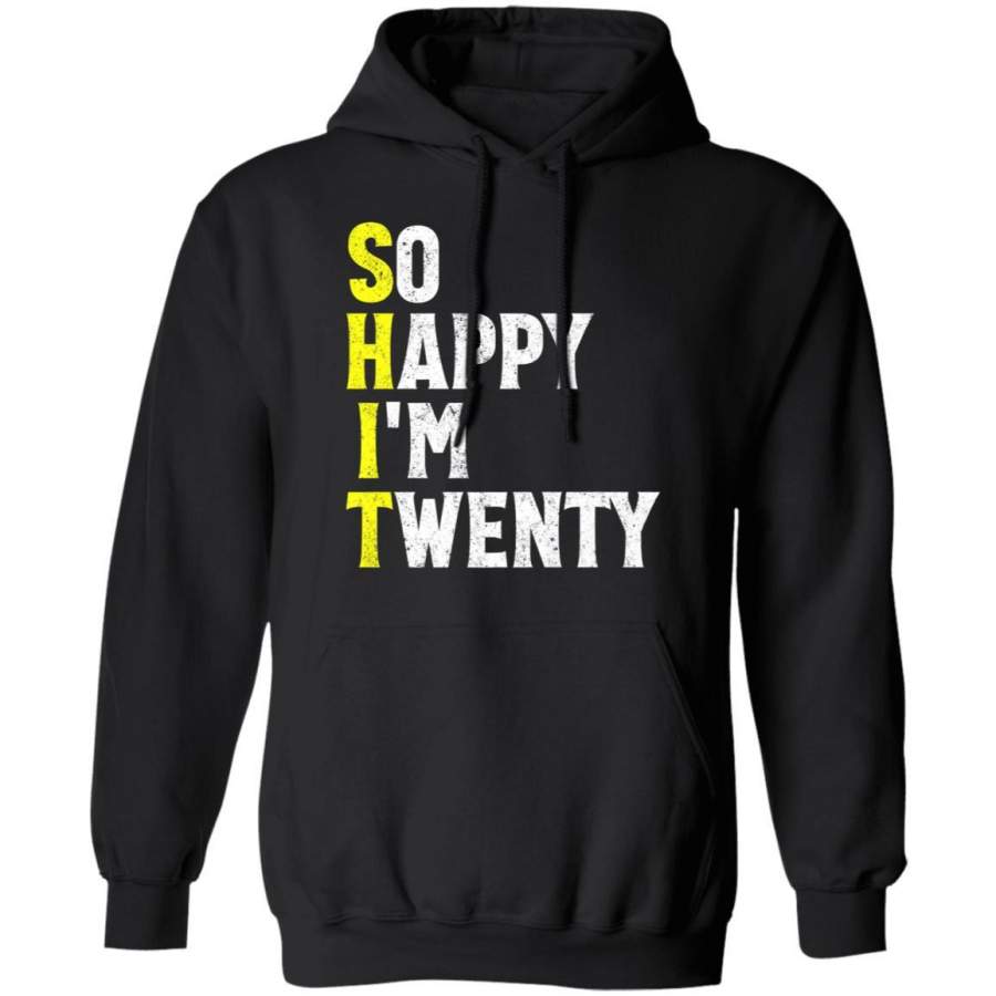 20th Birthday Funny Gift 1999 So Happy I’m Twenty 20 Years Hoodie