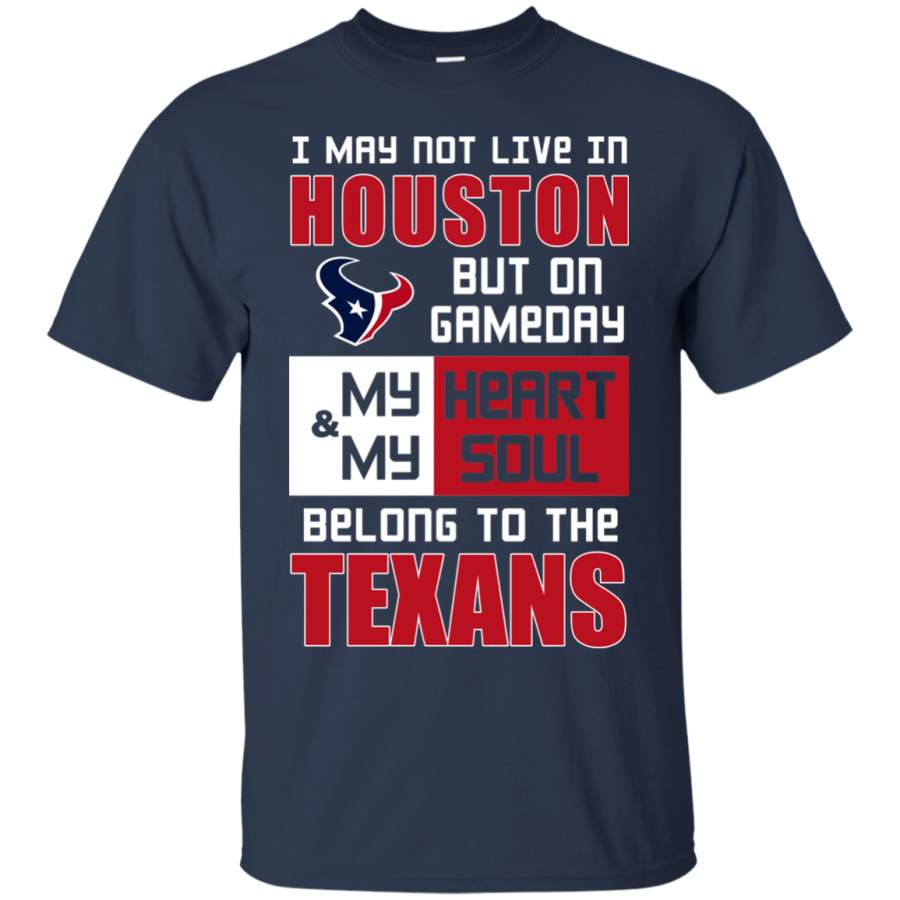 My Heart And My Soul Belong To The Houston Texans T Shirts