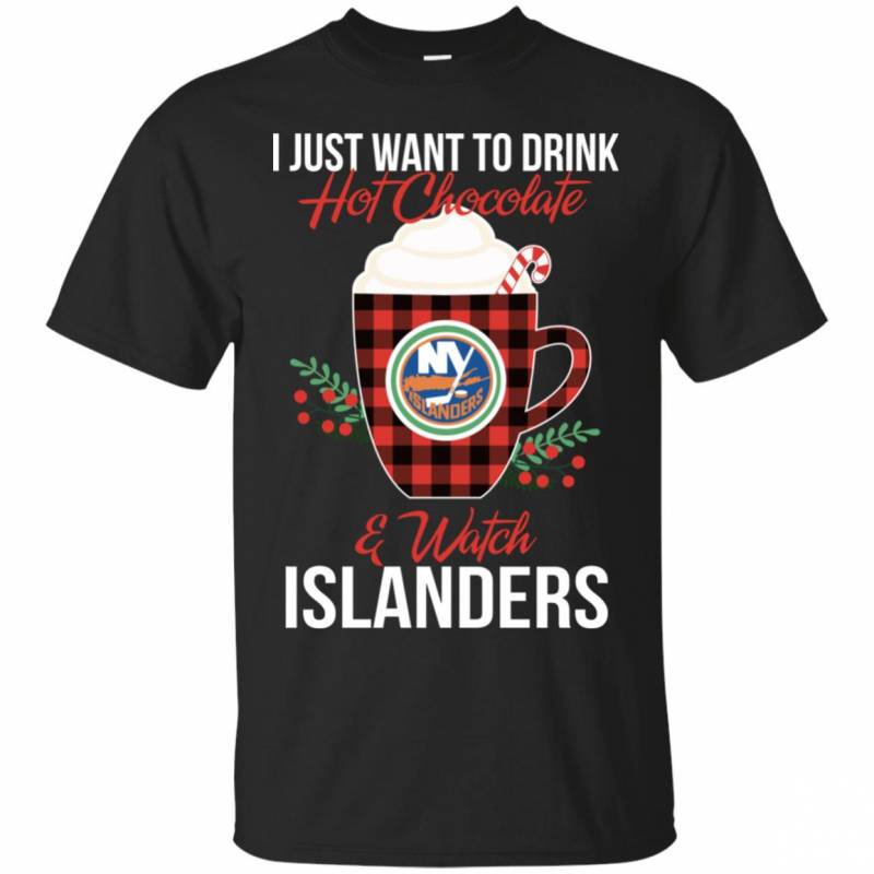 I Just Want To Drink Hot Chocolate & Watch New York Islanders Ugly Christmas Sweater Style Shirts