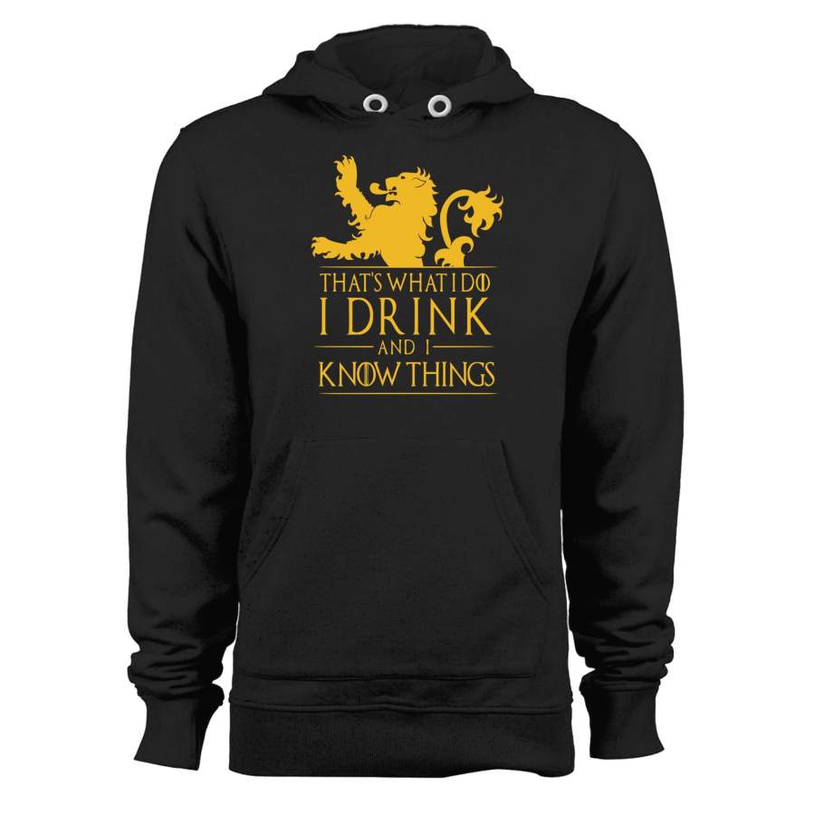 That’s What I Do I Drink And I Know Things Unisex Hoodie