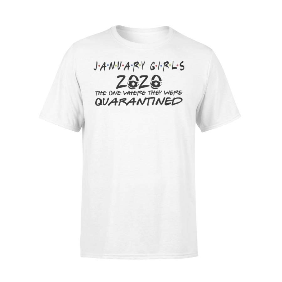 January Girls 2020 The One Where They Were Quarantined Shirt