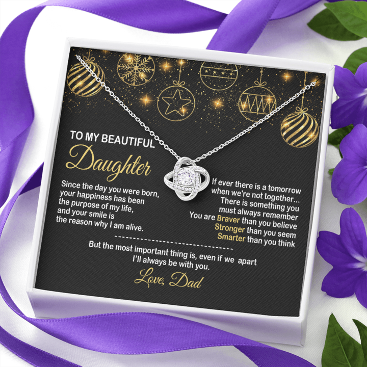 To My Beautiful Daughter – You Happiness Has Been The Purpose Of My Life Love Dad Love Knot Necklace Lx331Q