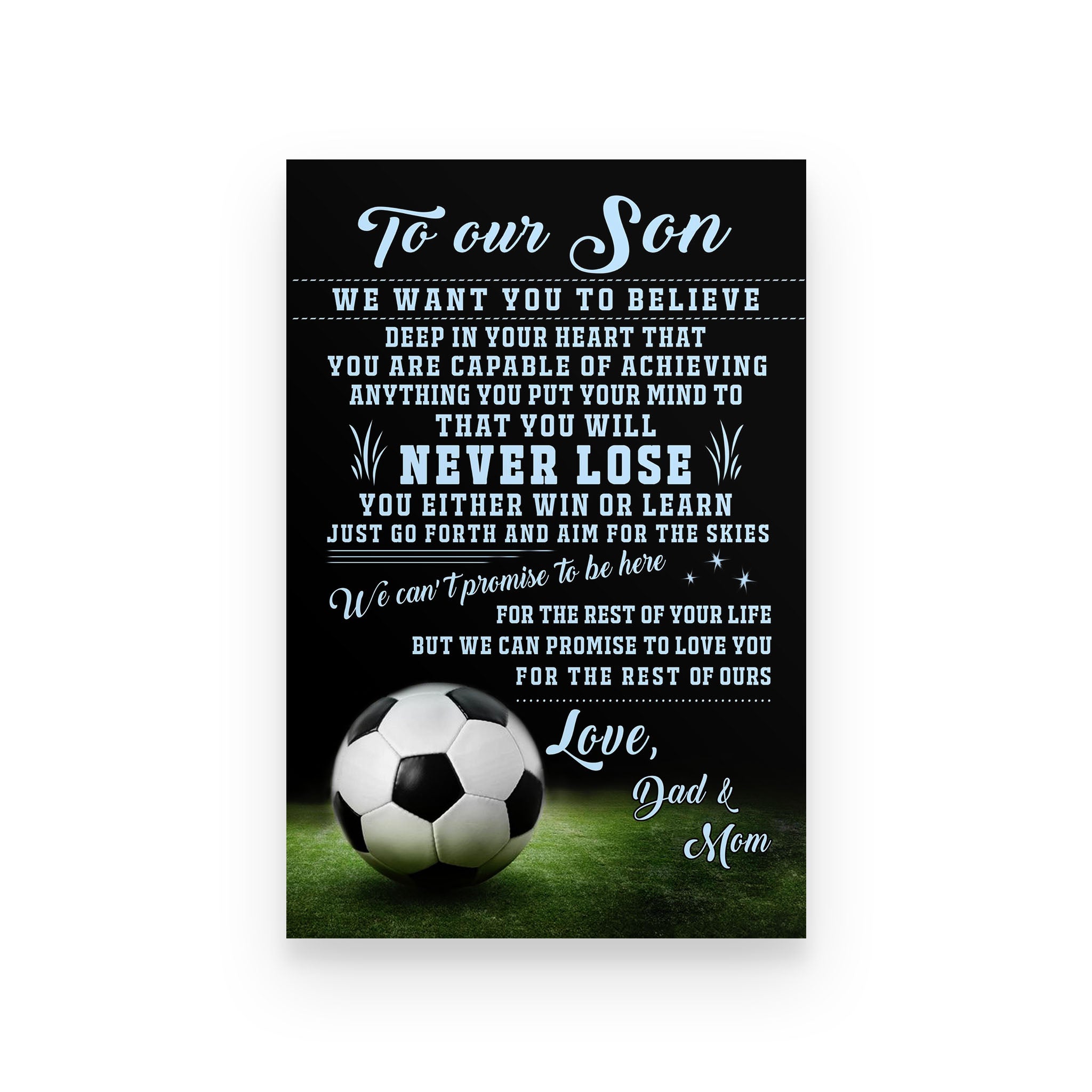 Soccer poster dad and mom to son we want you to believe deep in your heart