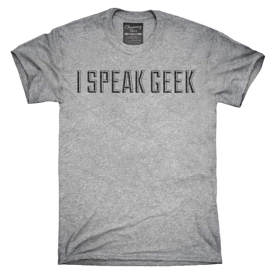 I Speak Geek T-Shirt