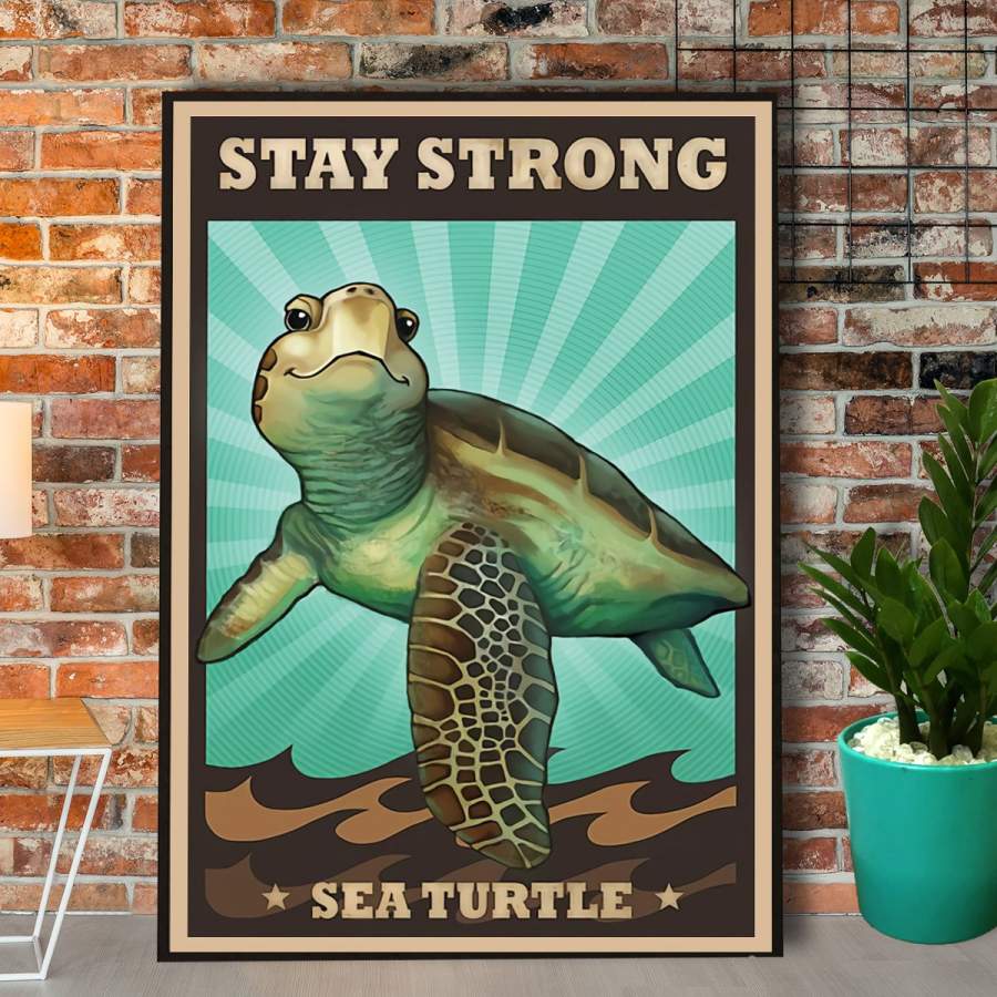 Turtle stay strong sea ocean animals lovers vertical paper poster no frame/ wrapped canvas wall decor full size