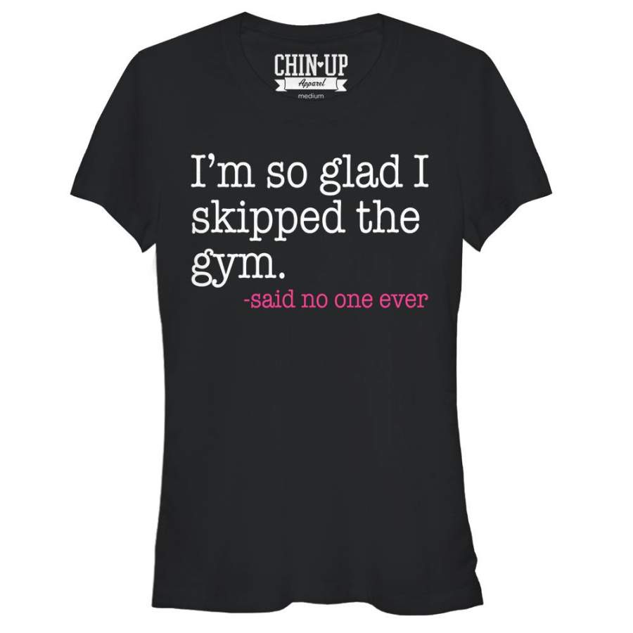 CHIN UP Junior’s Said No One Ever  T Shirt Black