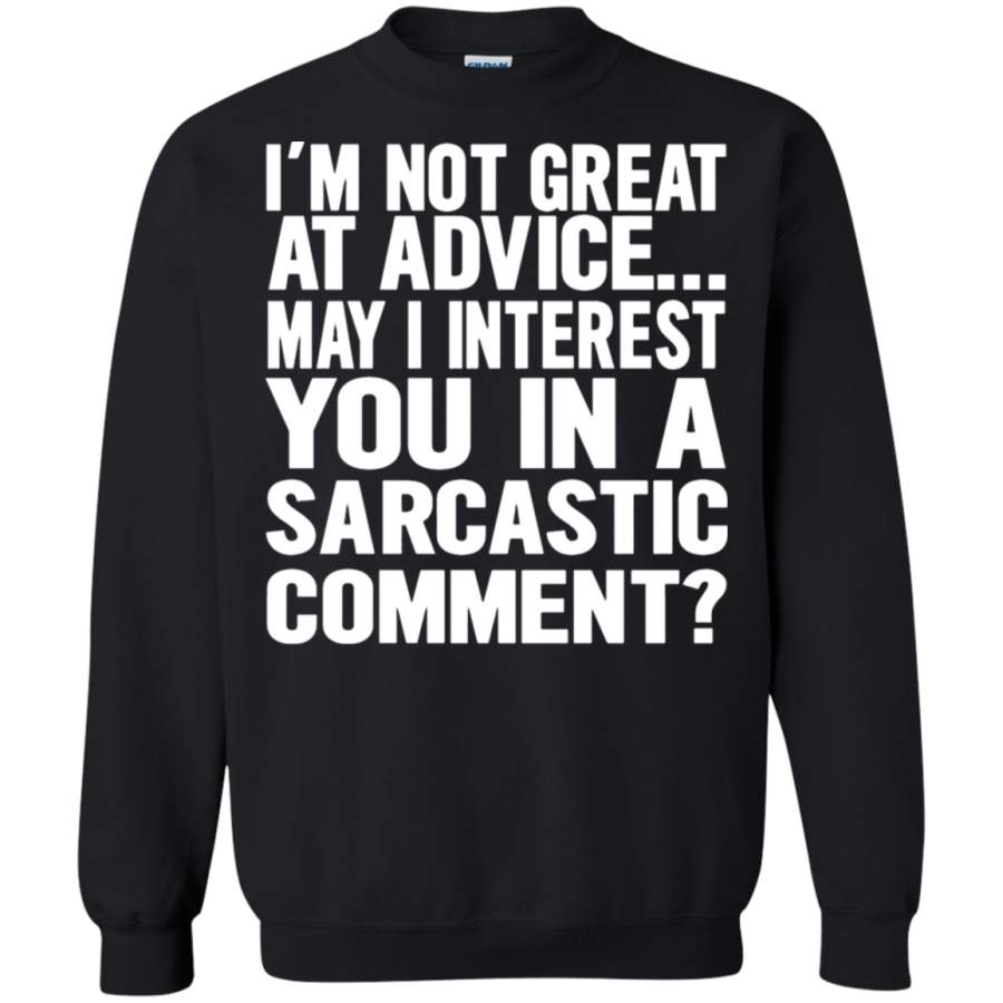 AGR I_m Not Great At Advice Sarcastic Sweatshirt