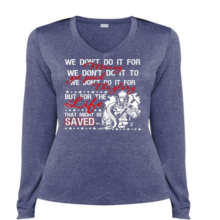 We Don’t Do It For Money T Shirt, I Love Firefighter T Shirt, Cool Shirt (Ladies LS Heather V-Neck)