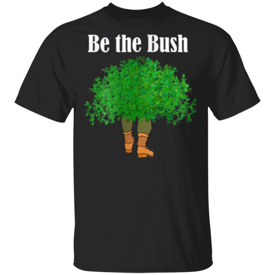 Funny Be the Bush Camper Shirt for Gamers Player Tee Shirts