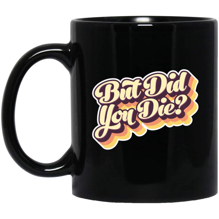 But Did You Die Vintage Style Fitness Work Out Coffee Mug