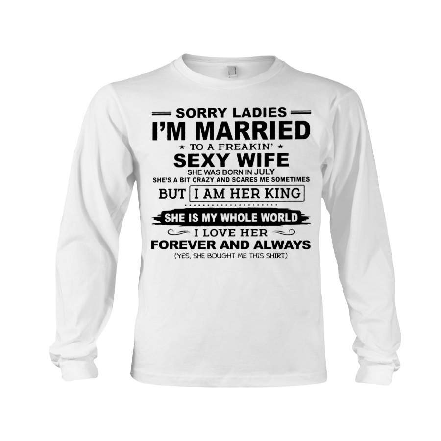 Sorry Ladies I’m Married To A Sexy July Wife Couple Gift Unisex Long Sleeve
