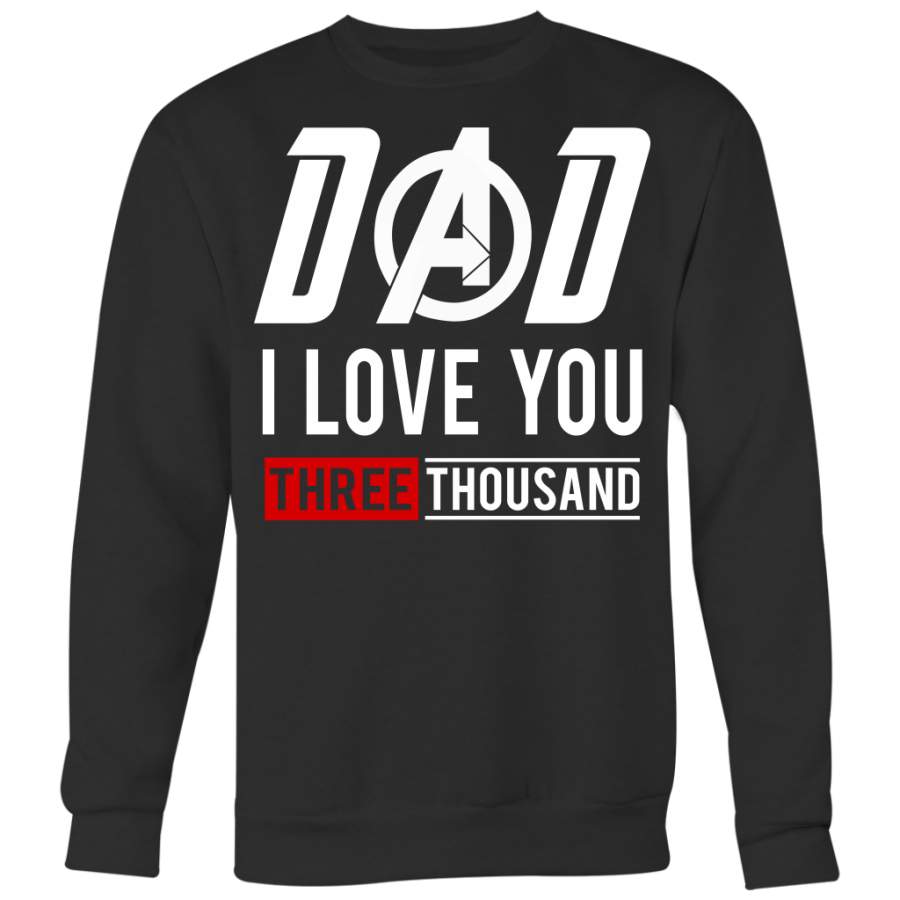 Dad I Love You Three Thousand Shirt, Dad Shirt