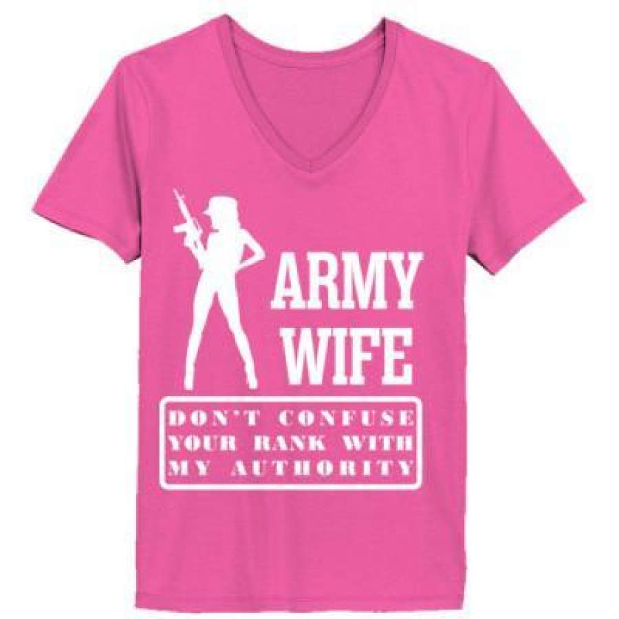 AGR Army Wife Don’t Confuse Your Rank With My Authority – Ladies’ V-Neck T-Shirt