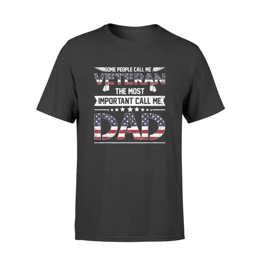 4th of July Shirts Some people call me a Veteran Dad Tshirt – Standard T-shirt