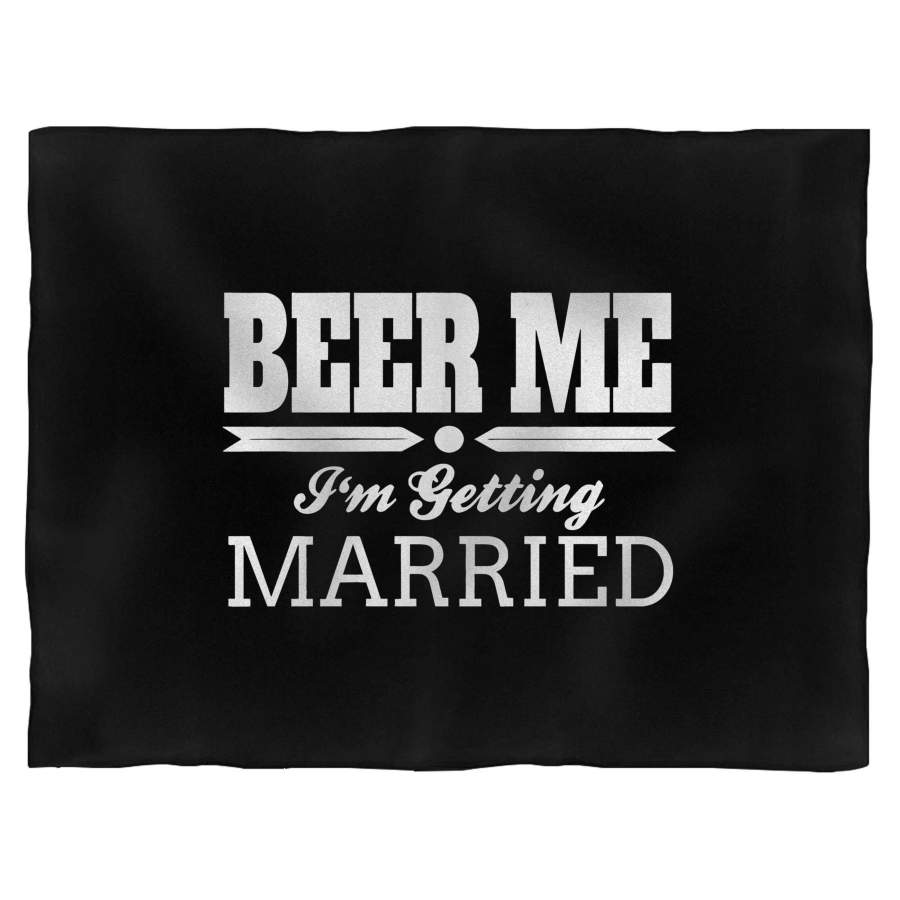 Beer Me I’m Getting Married Blanket