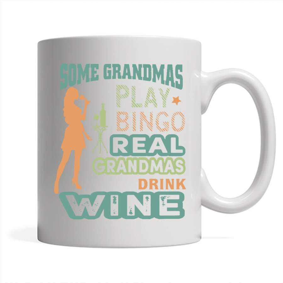 Some Grandmas Play Bingo Real Grandmas Drink Wine, Classic Vintage Retro Design – Full-Wrap Coffee White Mug