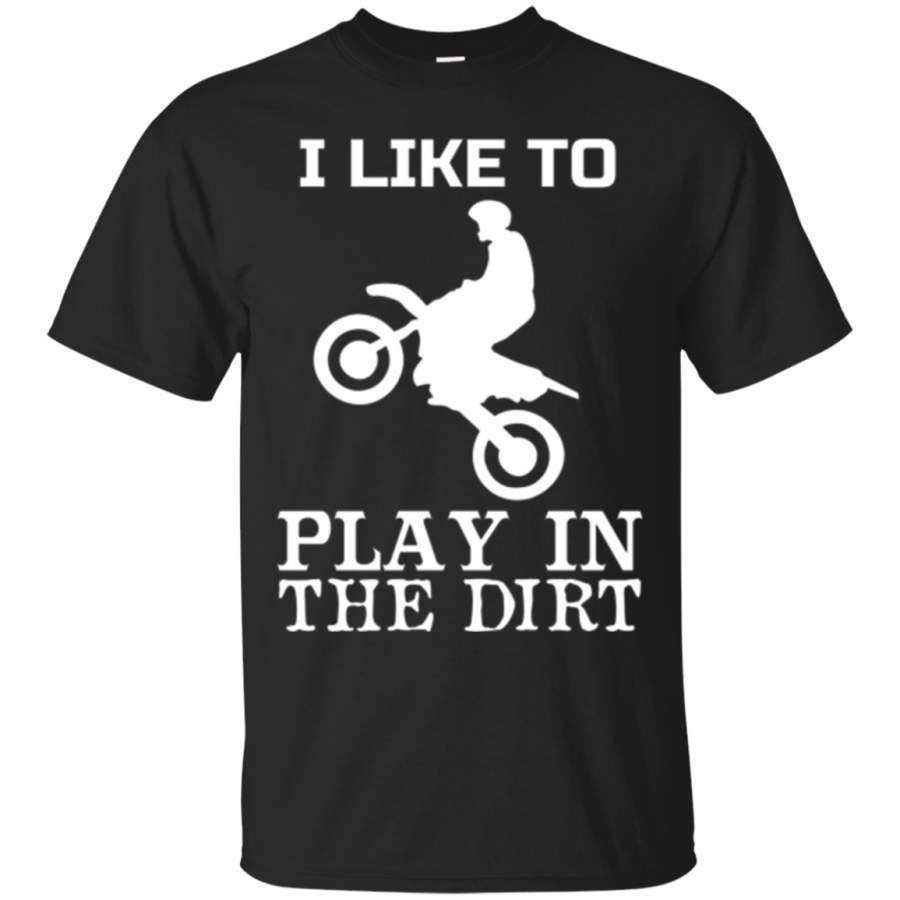 AGR Dirt Bike Motocross T-shirt I Like To Play In The Dirt