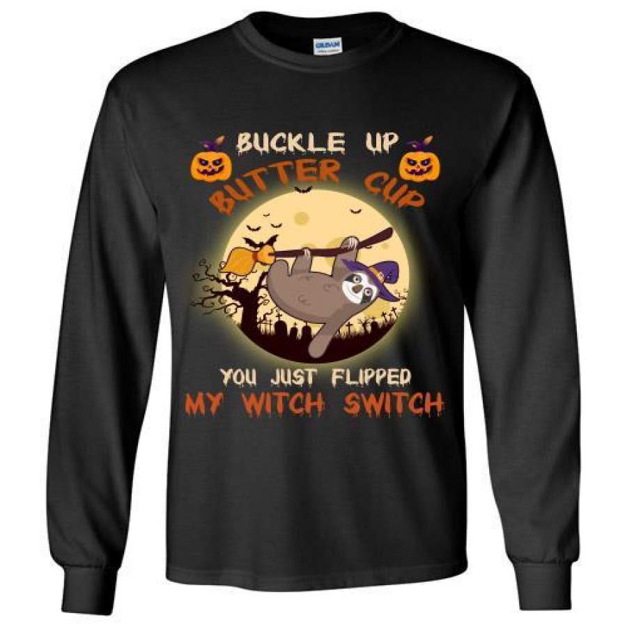 Buckle Up Butter Cup Sloth Flipped My Witch Switch Halloween Long Shirt