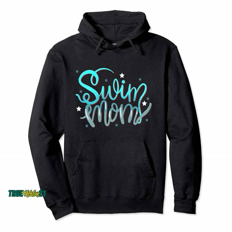 1. Swim Mom Swimmers Mothers Gift T-shirt Hoodies