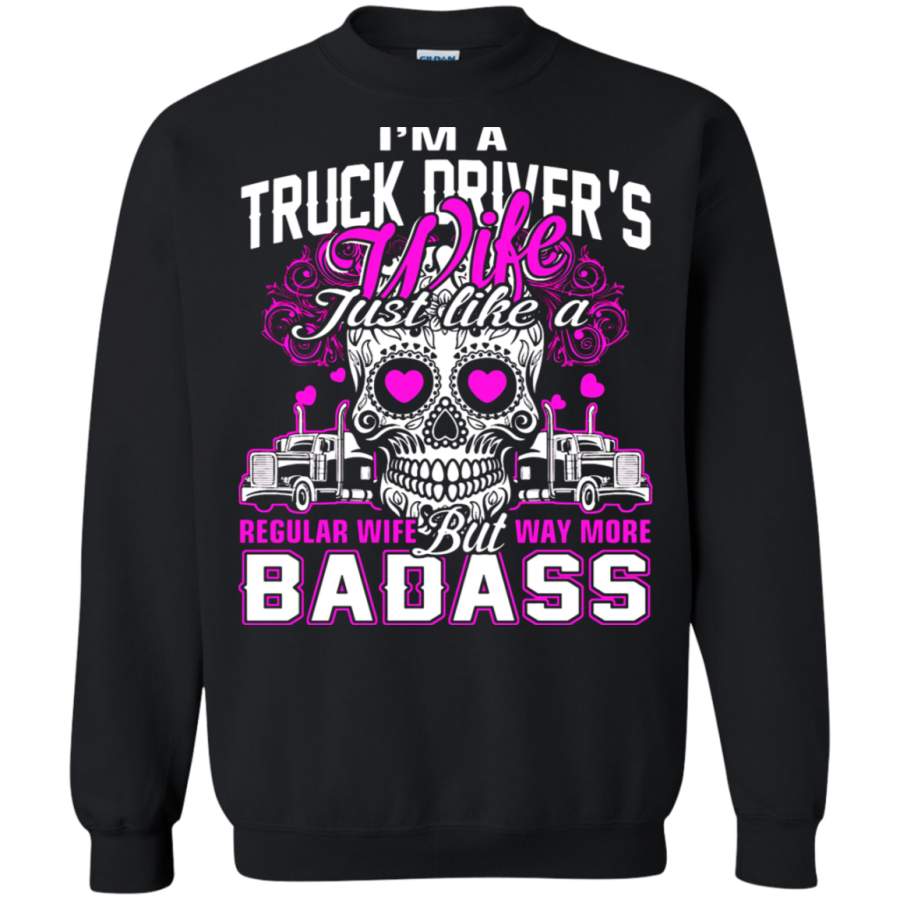 AGR Truck Driver’s Wife Just Like A Regular Wife But Way More Badass Sweatshirt