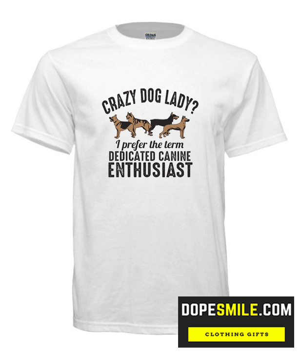 CRAZY DOG LADY cool T Shirt