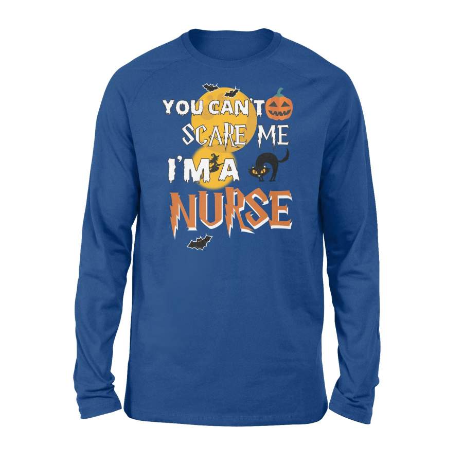 You Can’t Scare Me I’m A Nurse Halloween Long Sleeve T shirt