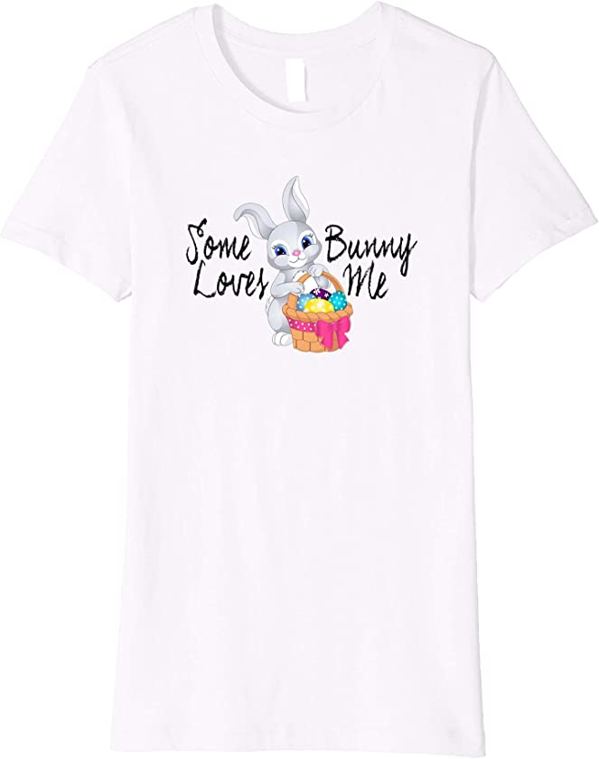 Some Bunny Loves Me T-Shirt