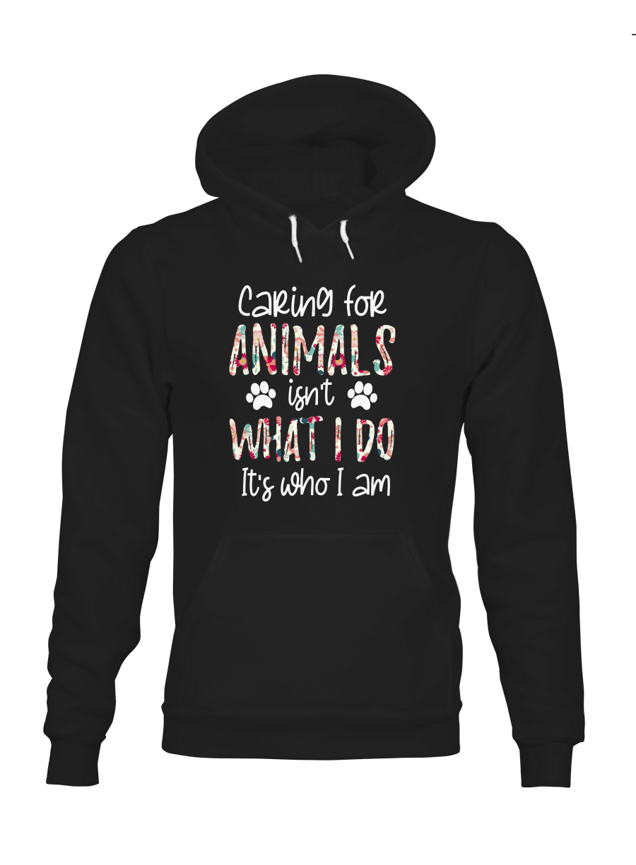 Caring For Animals Is Who I Am Dog – Animals Care Shirts / Totes / Hand Bags