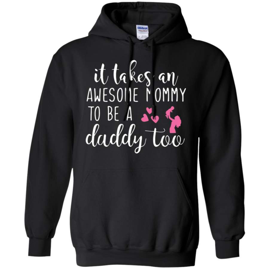 AGR It Takes An Awesome Mommy To Be A Daddy Too Hoodie