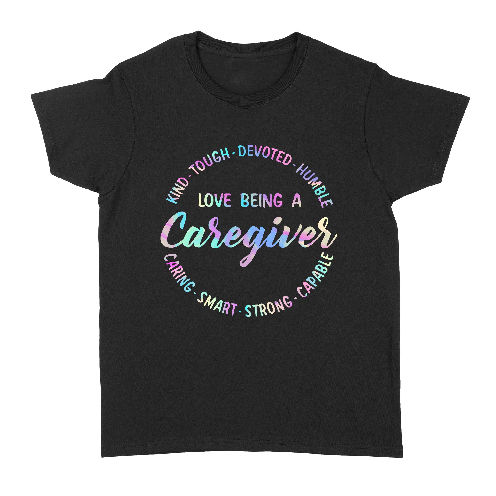 Love Being A Caregiver – Standard Women’s T-shirt