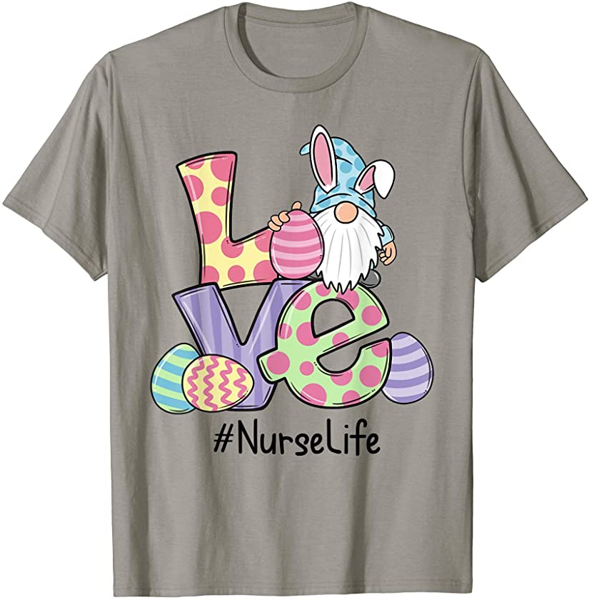 LOVE Nurse Life Easter Gnomes Bunny Egg Easter Nursing Lover T-Shirt