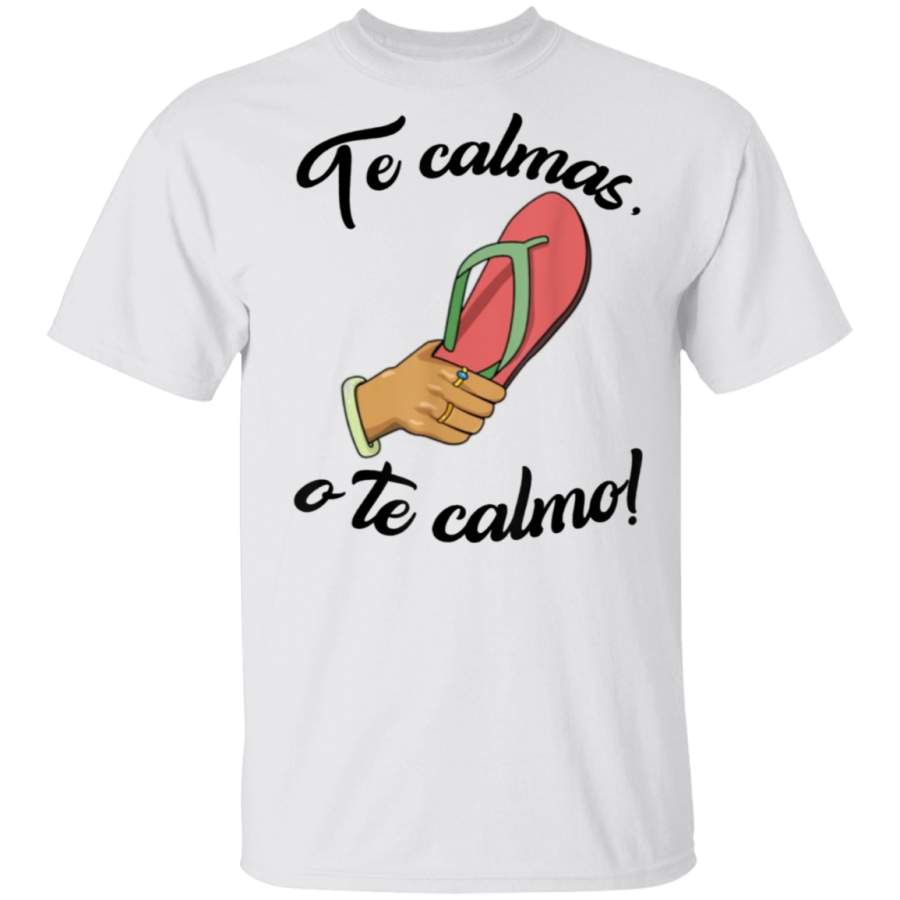 Te Calmas O Te Calmo T-Shirt  Funny Spanish Speaker Gift T-Shirt