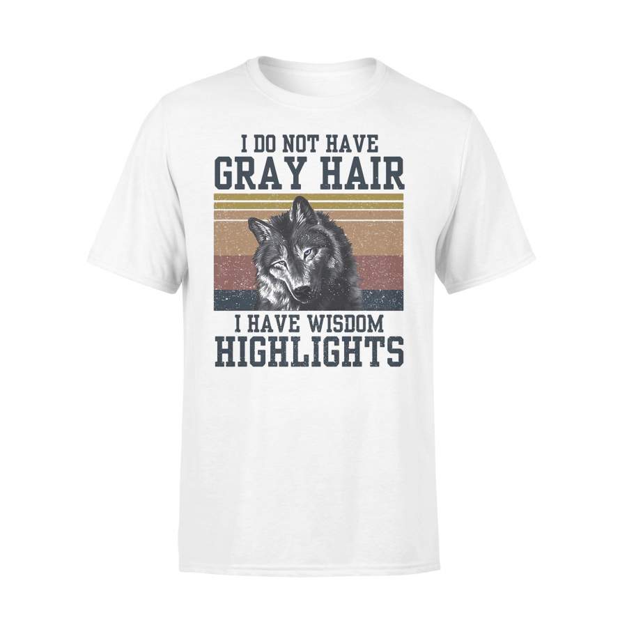 I Do Not Gray Hair I Have Wisdom Highlights Dog Vintage T-shirt