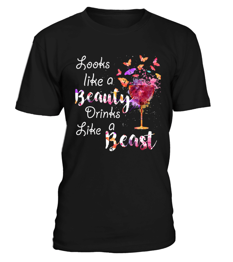 Looks Like A Beauty Drinks Like A Beast Shirt