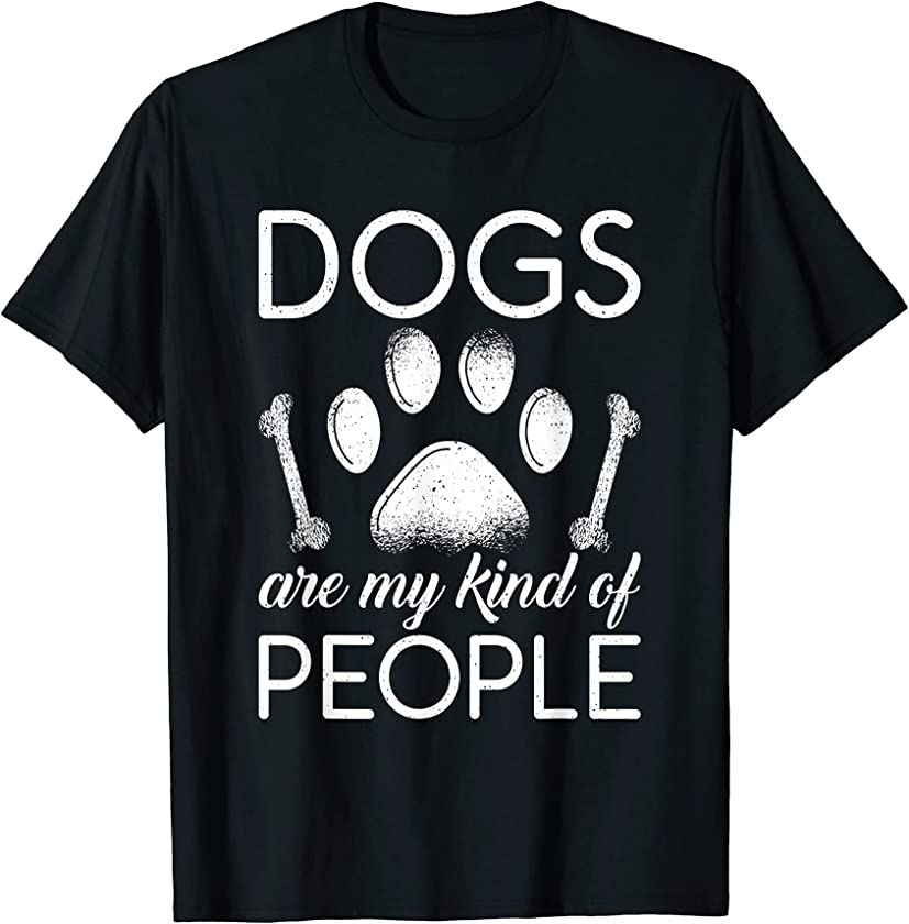 Dogs are my Kind of People Puppy Dog Lover T-Shirt