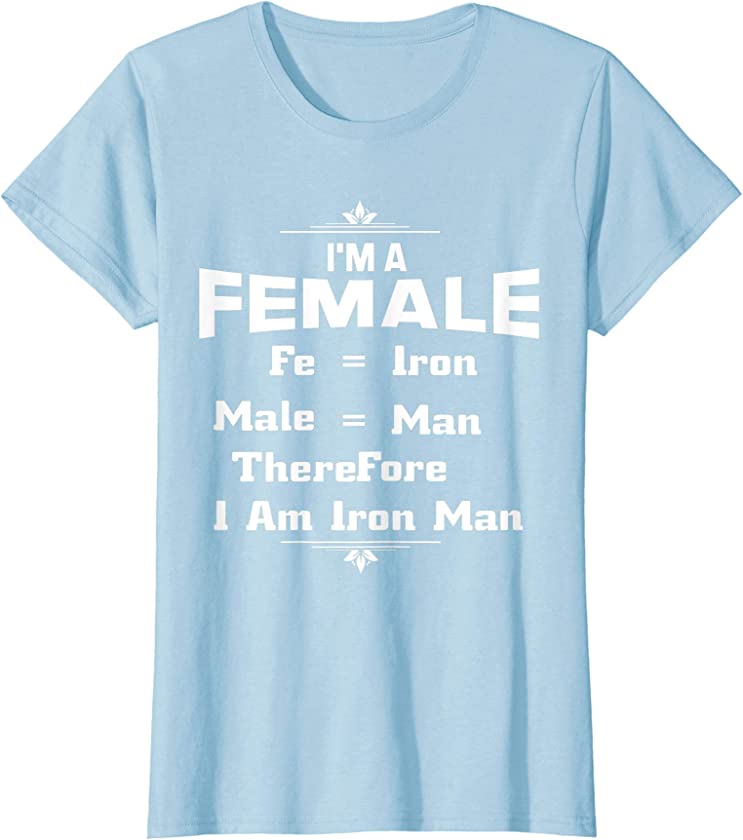 Womens MAD – Female Women Therefore I am Iron Man Funny T-Shirt