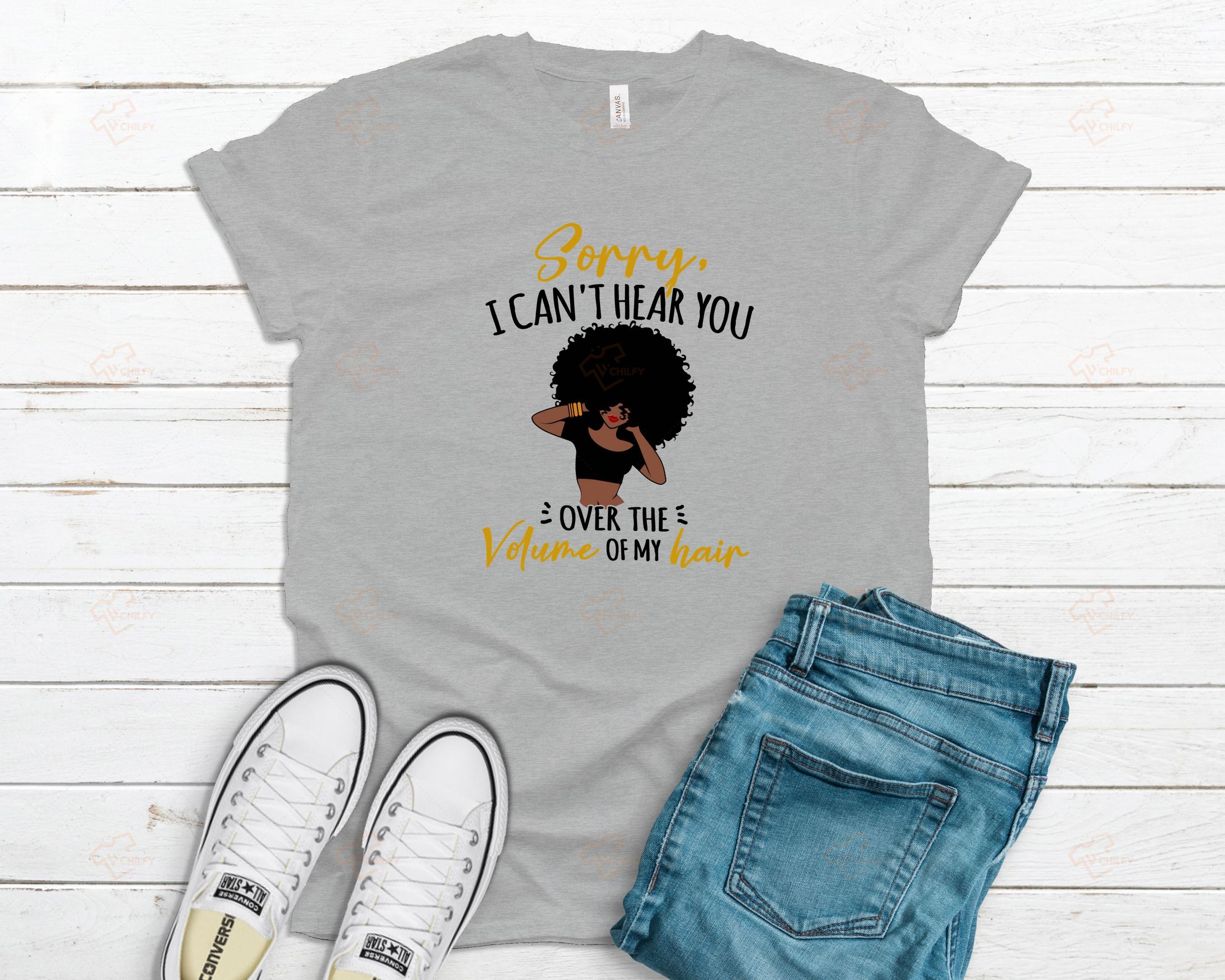 I can’t hear you over the volume of my hair shirt, afro girl shirt, black girl shirt