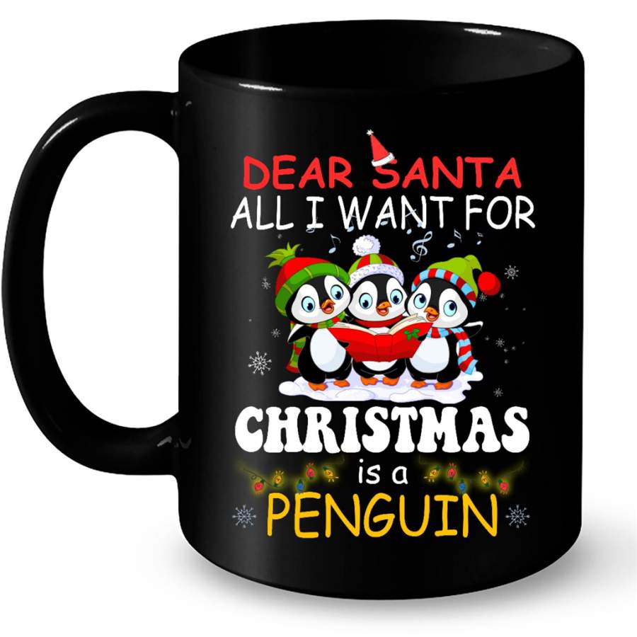 Dear Santa All I Want For Christmas Is A Penguin B – Full-Wrap Coffee Black Mug