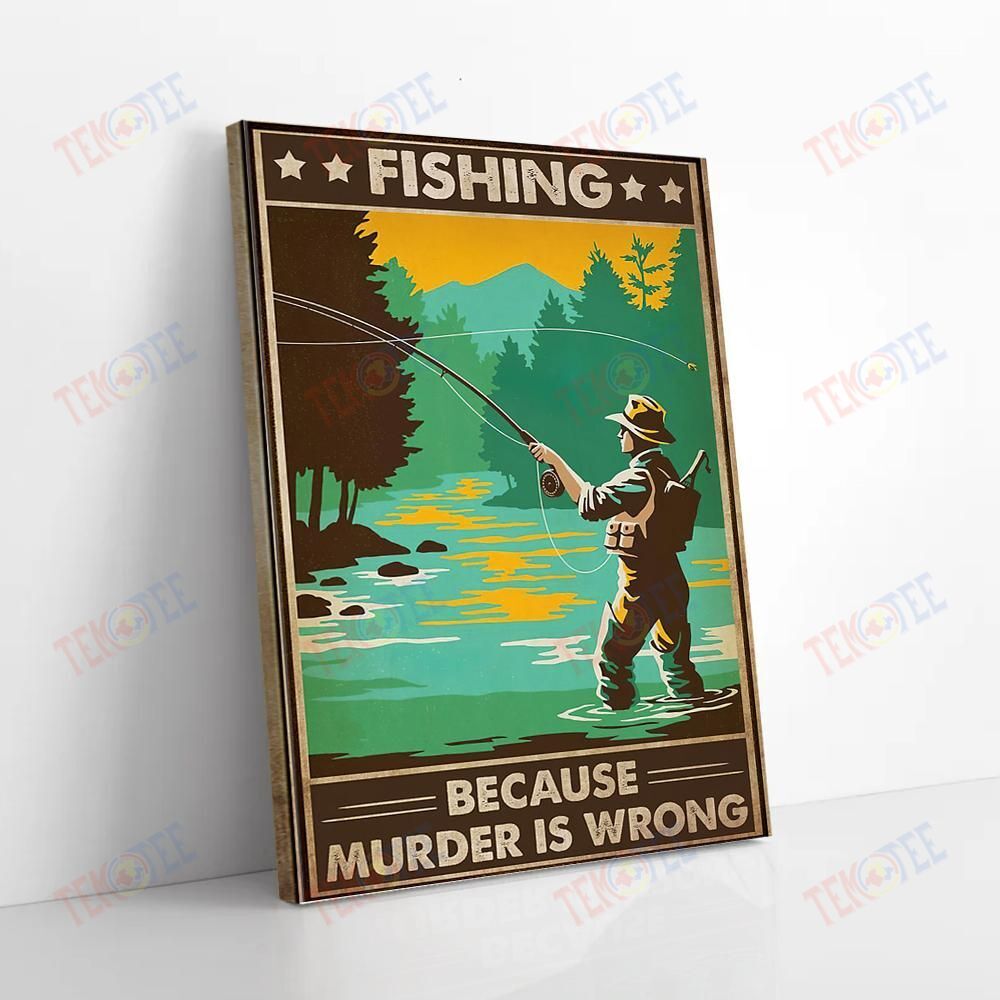 Canvas Artwork Fishing Because Murder Is Wrong Vintage Fishing Canvas Artistic Home Decor Canvas